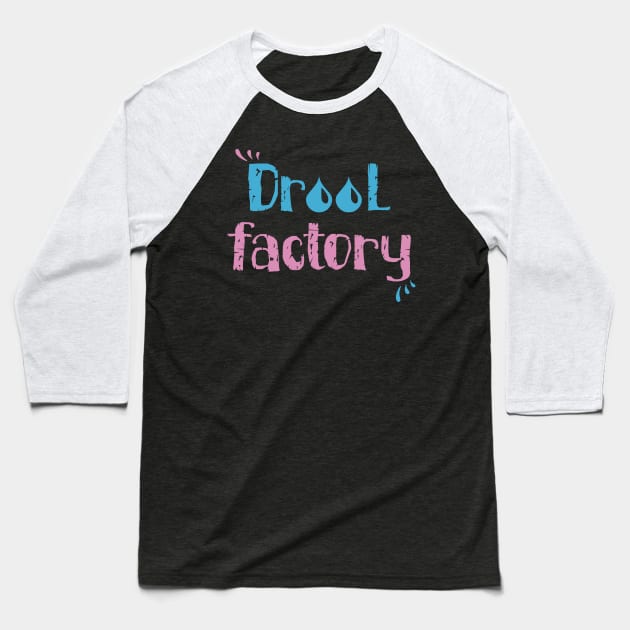 Drool Factory Baseball T-Shirt by jslbdesigns